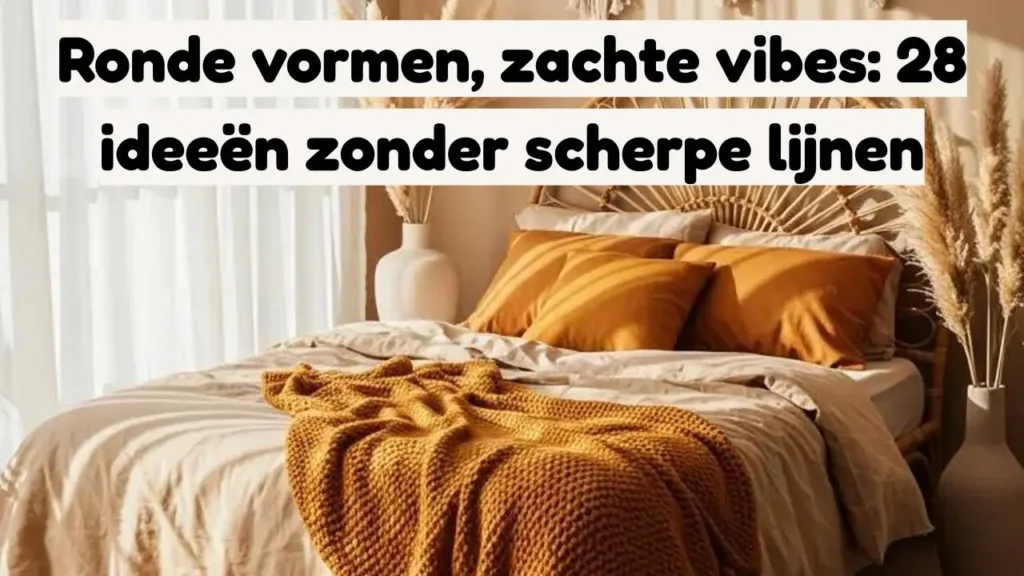 Slaapkamer met zachte vibes: ronde vormen, beige beddengoed en ronde vazen met pampasgras.
